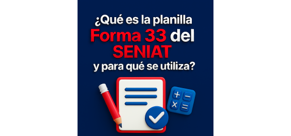 que es la planilla forma 33 del seniat y para que se utiliza
