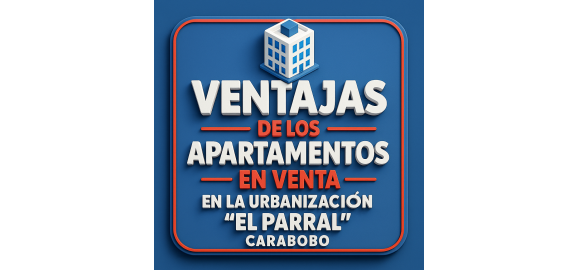 ventajas de los apartamentos en venta en la urbanizacion el parral carabobo