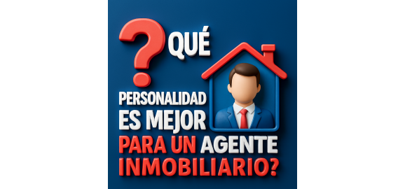 que personalidad es mejor para un agente inmobiliario