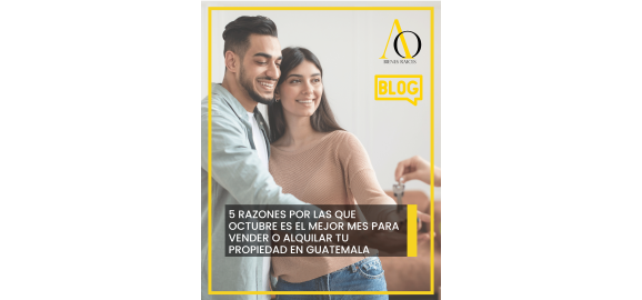 5 razones por las que octubre es el mejor mes para vender o alquilar tu propiedad en guatemala