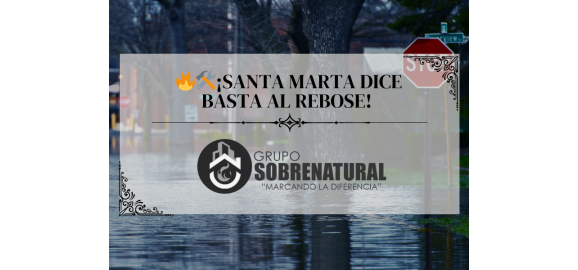 santa marta dice basta al rebose millonaria inversion en la ebar que promete cambiarlo todo