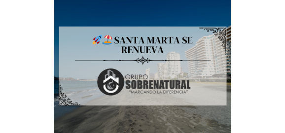 santa marta se renueva playas brillantes y listas para una temporada inolvidable