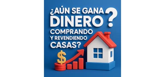 aun se gana dinero comprando y revendiendo casas