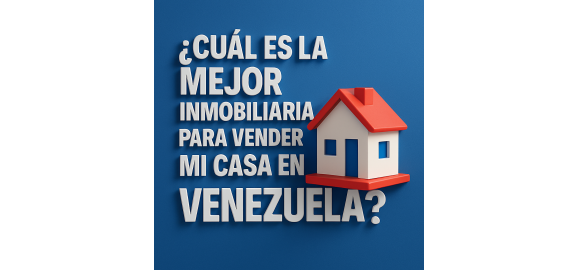 cual es la mejor inmobiliaria para vender mi casa en venezuela