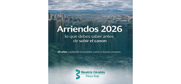 en cuanto subiran los arriendos en colombia en 2026 y como proteger realmente tu inmueble