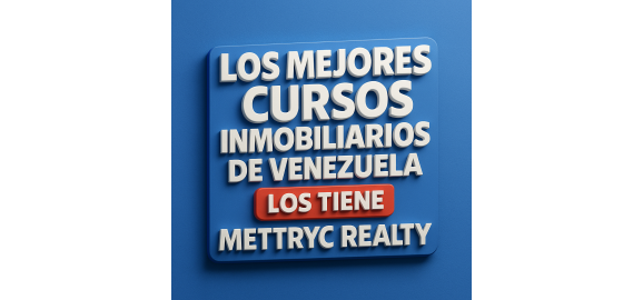 los mejores cursos inmobiliarios de venezuela los tiene mettryc realty