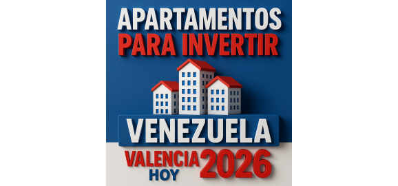 apartamentos para invertir en venezuela valencia hoy 2026