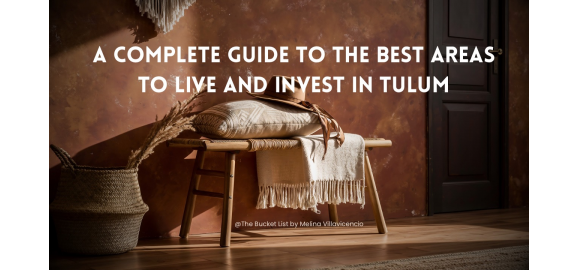 a complete guide to the best areas to live and invest in tulum