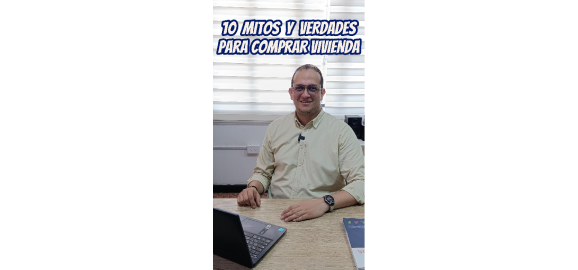 10 mitos y verdades para comprar vivienda