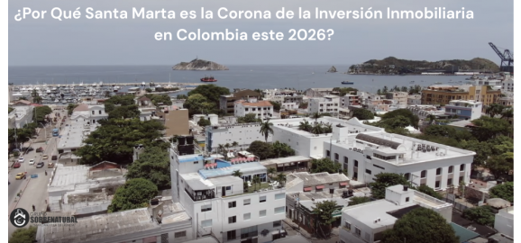 por que santa marta es la corona de la inversion inmobiliaria en colombia este 2026