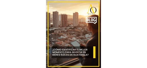 como identificar el mejor momento para invertir en bienes raices en guatemala