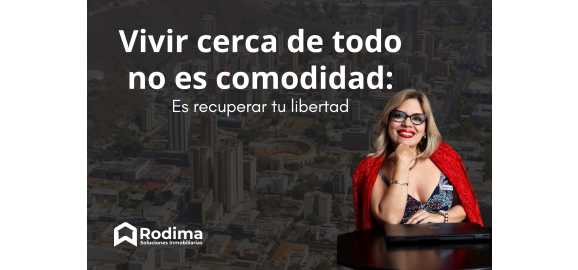 vivir cerca de todo no es comodidad es recuperar tu libertad