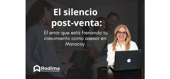 el silencio post venta el error que esta frenando tu crecimiento como asesor en maracay