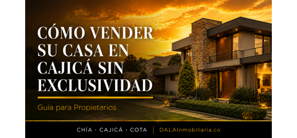 como vender su casa en cajica sin dar exclusividad
