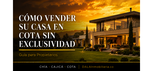 como vender su casa en cota sin dar exclusividad