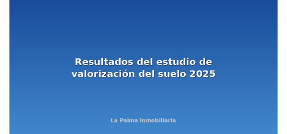 resultados del estudio de valorizacion del suelo 2025