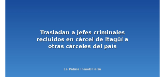 trasladan a jefes criminales recluidos en carcel de itagui a otras carceles del pais