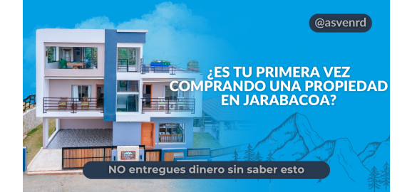 es tu primera vez comprando una propiedad en jarabacoa