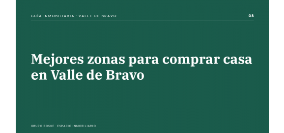 mejores zonas para comprar casa en valle de bravo