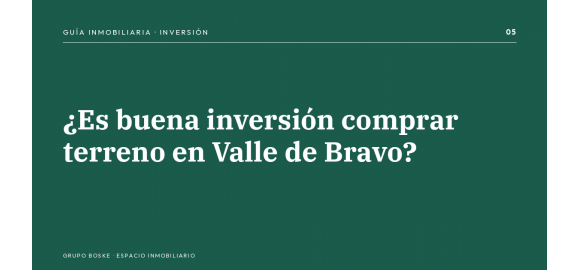 es buena inversion comprar terreno en valle de bravo