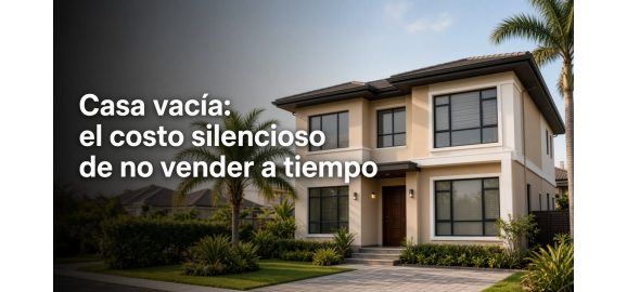 casa vacia el costo silencioso de no vender a tiempo
