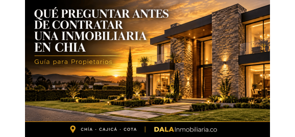 que preguntar antes de contratar una inmobiliaria en chia