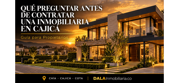que preguntar antes de contratar una inmobiliaria en cajica