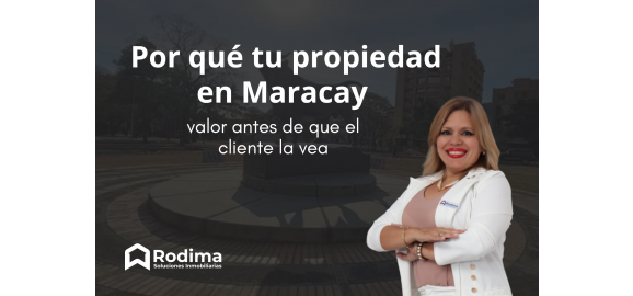por que tu propiedad en maracay pierde valor antes de que el cliente la vea